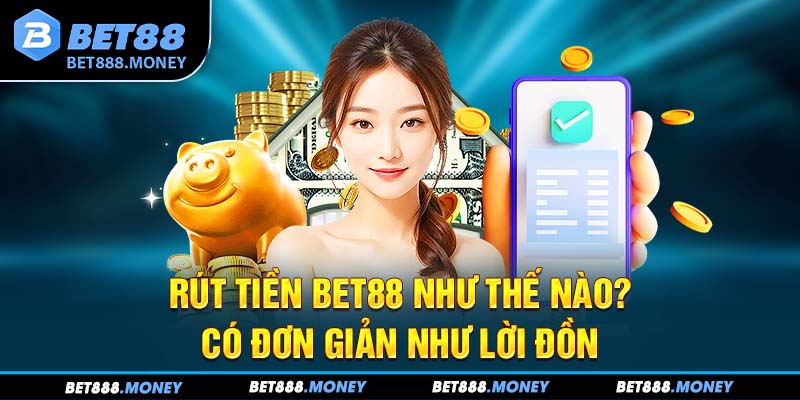 rút tiền Bet88