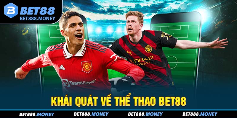 Khái quát về thể thao Bet88