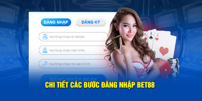 Chi tiết các thao tác để tiến hành đăng nhập Bet88